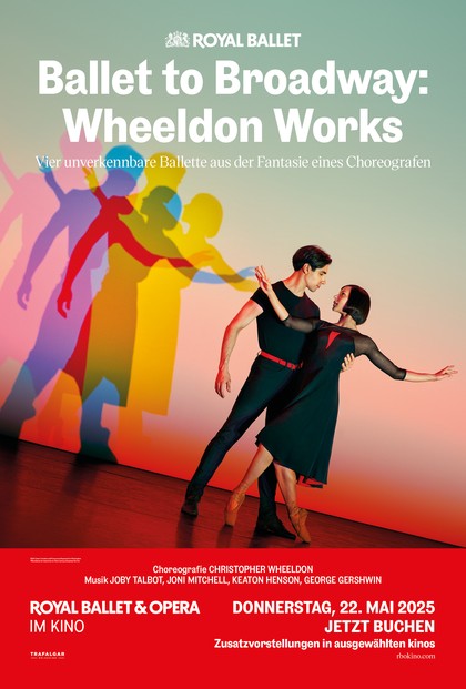 Royal Ballet & Opera 2024/25: Ballet to Broadway - Wheeldons Werke